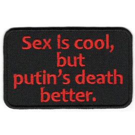 Шеврон PATCH ПАТРІОТ Sex Is Cool, But путін's Death Better